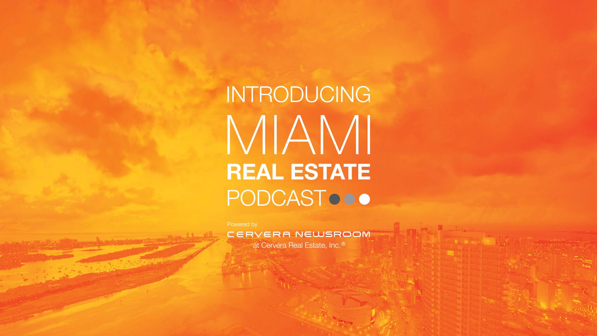 Introducing the Miami Real Estate Podcast